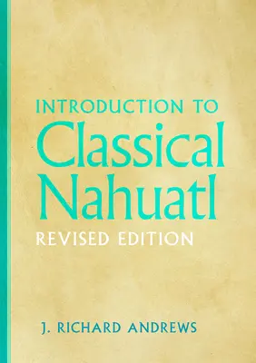 Introducción al náhuatl clásico - Introduction to Classical Nahuatl