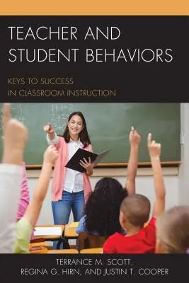 Comportamiento de profesores y alumnos: Claves para el éxito en la enseñanza en el aula - Teacher and Student Behaviors: Keys to Success in Classroom Instruction