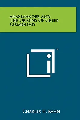 Anaximandro y los orígenes de la cosmología griega - Anaximander And The Origins Of Greek Cosmology