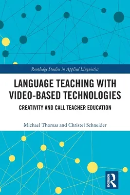 Language Teaching with Video-Based Technologies: Creatividad y CALL Formación del profesorado - Language Teaching with Video-Based Technologies: Creativity and CALL Teacher Education