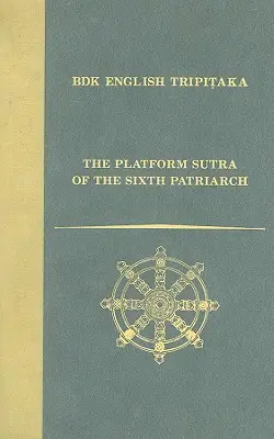 El sutra de la plataforma del Sexto Patriarca - The Platform Sutra of the Sixth Patriarch