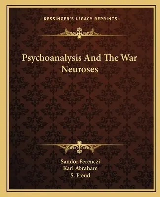 El psicoanálisis y las neurosis de guerra - Psychoanalysis and the War Neuroses