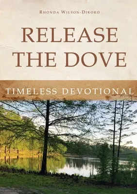 Libera a la paloma - Devocional atemporal - Release the Dove - Timeless Devotional