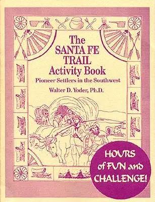 Libro de actividades de Santa Fe Trail - The Santa Fe Trail Activity Book