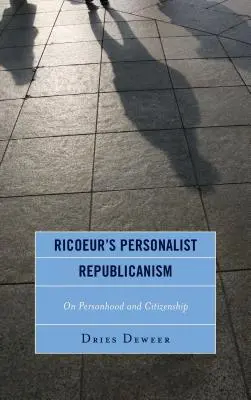 El republicanismo personalista de Ricoeur: Persona y ciudadanía - Ricoeur's Personalist Republicanism: Personhood and Citizenship