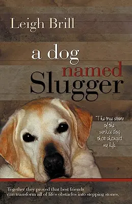 Un perro llamado Slugger - A Dog Named Slugger