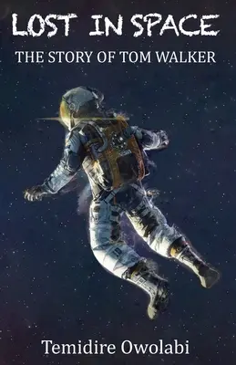 Perdidos en el espacio La historia de Tom Walker - Lost in Space: The story of Tom Walker