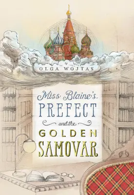 El Prefecto de Miss Blaine y el Samovar de Oro - Miss Blaine's Prefect and the Golden Samovar