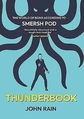 Thunderbook: El mundo de Bond según Smersh Pod - Thunderbook: The World of Bond According to Smersh Pod