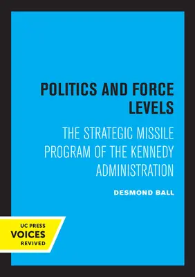 Política y niveles de fuerza: El Programa de Misiles Estratégicos de la Administración Kennedy - Politics and Force Levels: The Strategic Missile Program of the Kennedy Administration