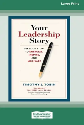 Su historia de liderazgo: Use su historia para energizar, inspirar y motivar [Edición estándar en letra grande de 16 páginas]. - Your Leadership Story: Use Your Story to Energize, Inspire, and Motivate [Standard Large Print 16 Pt Edition]