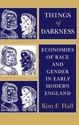 Cosas de tinieblas: Economías de raza y género en la Inglaterra moderna temprana - Things of Darkness: Economies of Race and Gender in Early Modern England