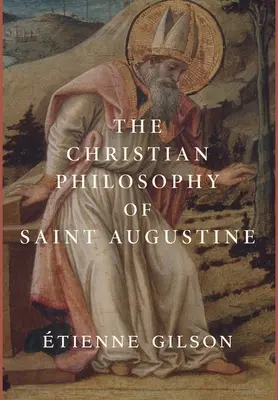 La filosofía cristiana de San Agustín - The Christian Philosophy of Saint Augustine