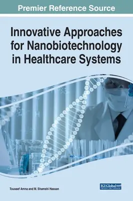 Enfoques innovadores de la nanobiotecnología en los sistemas sanitarios - Innovative Approaches for Nanobiotechnology in Healthcare Systems