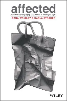 Afectados: Emotionally Engaging Customers in the Digital Age - Affected: Emotionally Engaging Customers in the Digital Age