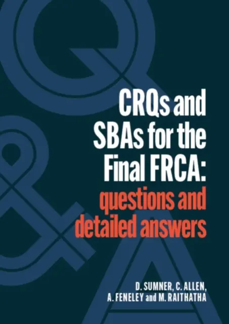 CRQs y SBAs para el FRCA final - Preguntas y respuestas detalladas - CRQs and SBAs for the Final FRCA - Questions and detailed answers