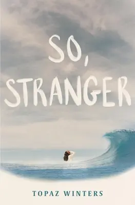 Así que, Extraño - So, Stranger