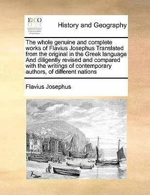 La obra genuina y completa de Flavio Josefo, traducida del original griego, revisada con esmero y comparada con la de Flavio Josefo. - The Whole Genuine and Complete Works of Flavius Josephus Translated from the Original in the Greek Language and Diligently Revised and Compared with t