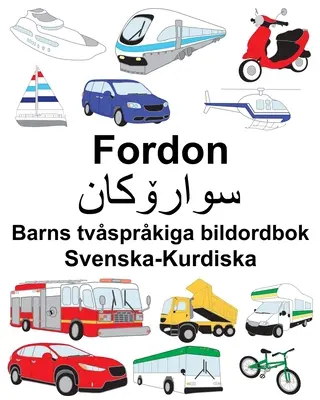 Swedish-Kurdish Vehicles Libro ilustrado bilingüe para niños - Svenska-Kurdiska Fordon Barns tvsprkiga bildordbok