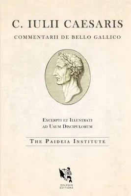 Ediciones delfín: César, La Guerra de las Galias - Dolphin Editions: Caesar, The Gallic War