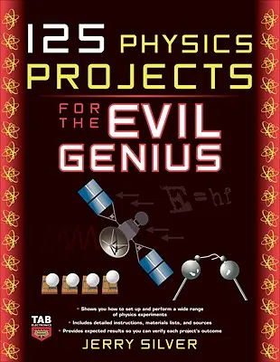 125 proyectos de física para genios malvados - 125 Physics Projects for the Evil Genius