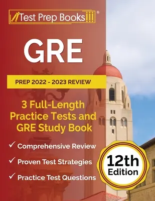 GRE Prep 2022 - 2023 Revisión: 3 exámenes de práctica completos y libro de estudio GRE [12ª Edición] - GRE Prep 2022 - 2023 Review: 3 Full-Length Practice Tests and GRE Study Book [12th Edition]