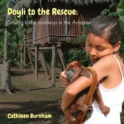 Doyli al rescate: Salvar a las crías de mono en el Amazonas - Doyli to the Rescue: Saving baby monkeys in the Amazon