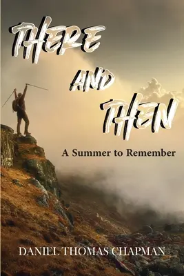 Allí y entonces: Un verano para recordar - There and Then: A Summer to Remember