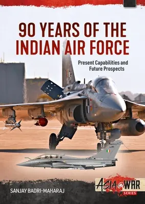 90 años de la Fuerza Aérea India: Capacidades actuales y perspectivas de futuro - 90 Years of the Indian Air Force: Present Capabilities and Future Prospects