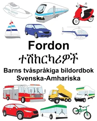 Svenska-Amhariska Fordon/ተሽከርካሪዎች Libro ilustrado bilingüe para niños - Svenska-Amhariska Fordon/ተሽከርካሪዎች Barns tvsprkiga bildordbok