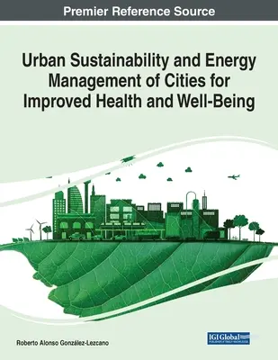 Sostenibilidad urbana y gestión energética de las ciudades para mejorar la salud y el bienestar - Urban Sustainability and Energy Management of Cities for Improved Health and Well-Being