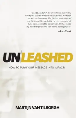 Desatado: ¡Cómo convertir tu mensaje en un impacto! - Unleashed: How to Turn Your Message Into Impact!