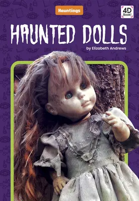 Muñecas embrujadas - Haunted Dolls