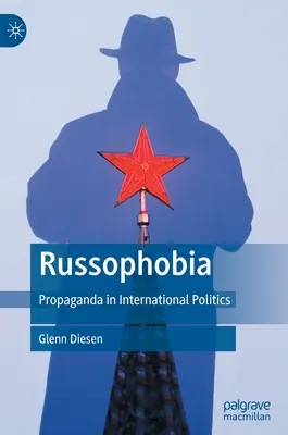 Rusofobia: la propaganda en la política internacional - Russophobia: Propaganda in International Politics