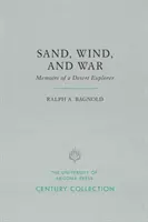 Arena, viento y guerra: Memorias de un explorador del desierto - Sand, Wind, and War: Memoirs of a Desert Explorer