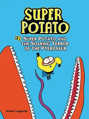 Super Potato y el terror del pterosaurio: Libro 8 - Super Potato and the Soaring Terror of the Pterosaur: Book 8