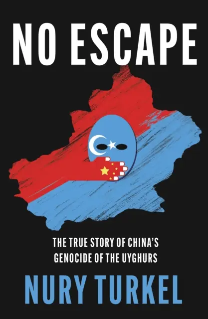 No Escape - La verdadera historia del genocidio de los uigures en China - No Escape - The True Story of China's Genocide of the Uyghurs