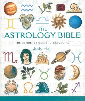 La Biblia de la Astrología: La guía definitiva del zodiacovolumen 1 - The Astrology Bible: The Definitive Guide to the Zodiacvolume 1