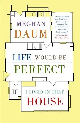 La vida sería perfecta si viviera en esa casa - Life Would Be Perfect If I Lived in That House