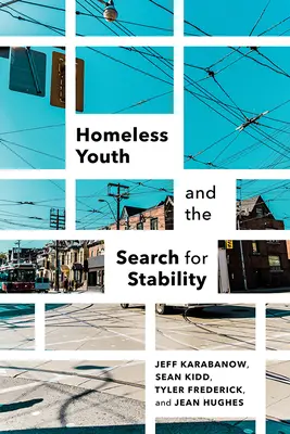 Los jóvenes sin hogar y la búsqueda de estabilidad - Homeless Youth and the Search for Stability