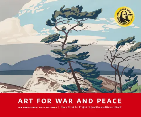 Arte para la guerra y la paz: Cómo un gran proyecto de arte público ayudó a Canadá a descubrirse a sí misma - Art for War and Peace: How a Great Public Art Project Helped Canada Discover Itself