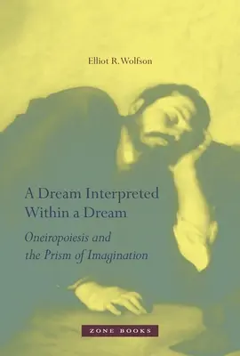 Un sueño interpretado dentro de un sueño: La oniropoiesis y el prisma de la imaginación - A Dream Interpreted Within a Dream: Oneiropoiesis and the Prism of Imagination