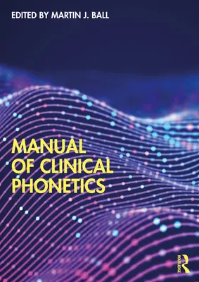 Manual de fonética clínica - Manual of Clinical Phonetics