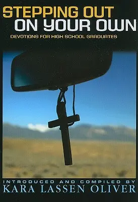 Salir solo: Devociones para graduados de secundaria - Stepping Out On Your Own: Devotions for High School Graduates