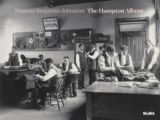 Frances Benjamin Johnston El álbum de Hampton - Frances Benjamin Johnston: The Hampton Album