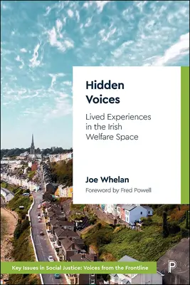 Voces ocultas: Experiencias vividas en el espacio de bienestar irlandés - Hidden Voices: Lived Experiences in the Irish Welfare Space