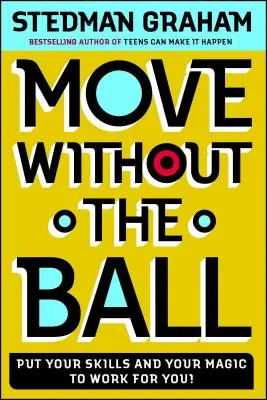 Muévete sin el balón: ¡pon tus habilidades y tu magia a trabajar para ti! - Move Without the Ball: Put Your Skills and Your Magic to Work for You!