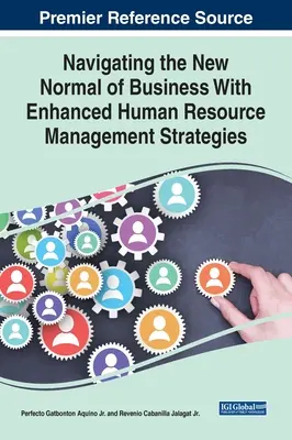 Navegar por la nueva normalidad empresarial con estrategias mejoradas de gestión de recursos humanos - Navigating the New Normal of Business With Enhanced Human Resource Management Strategies