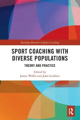 Coaching deportivo con poblaciones diversas: Teoría y práctica - Sport Coaching with Diverse Populations: Theory and Practice