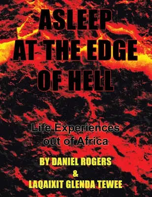 Dormido al borde del infierno: Experiencias vitales fuera de África - Asleep at the Edge of Hell: Life Experiences out of Africa